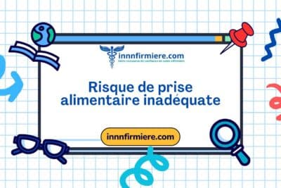 Code: 00409 - Diagnostic NANDA: Risque de prise alimentaire inadéquate - Domaine 2; Nutrition : Alimentation - Classe 1: Ingestion  →  Ingestion